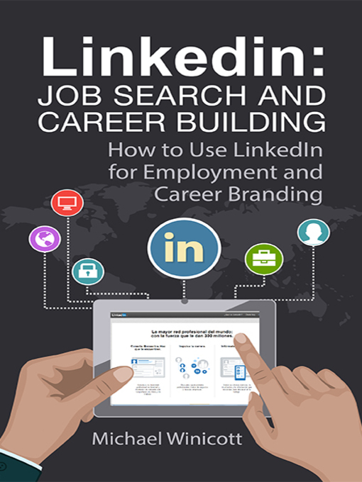 Linkedin: Job Search and Career Building How to use linkedin for employment and career branding